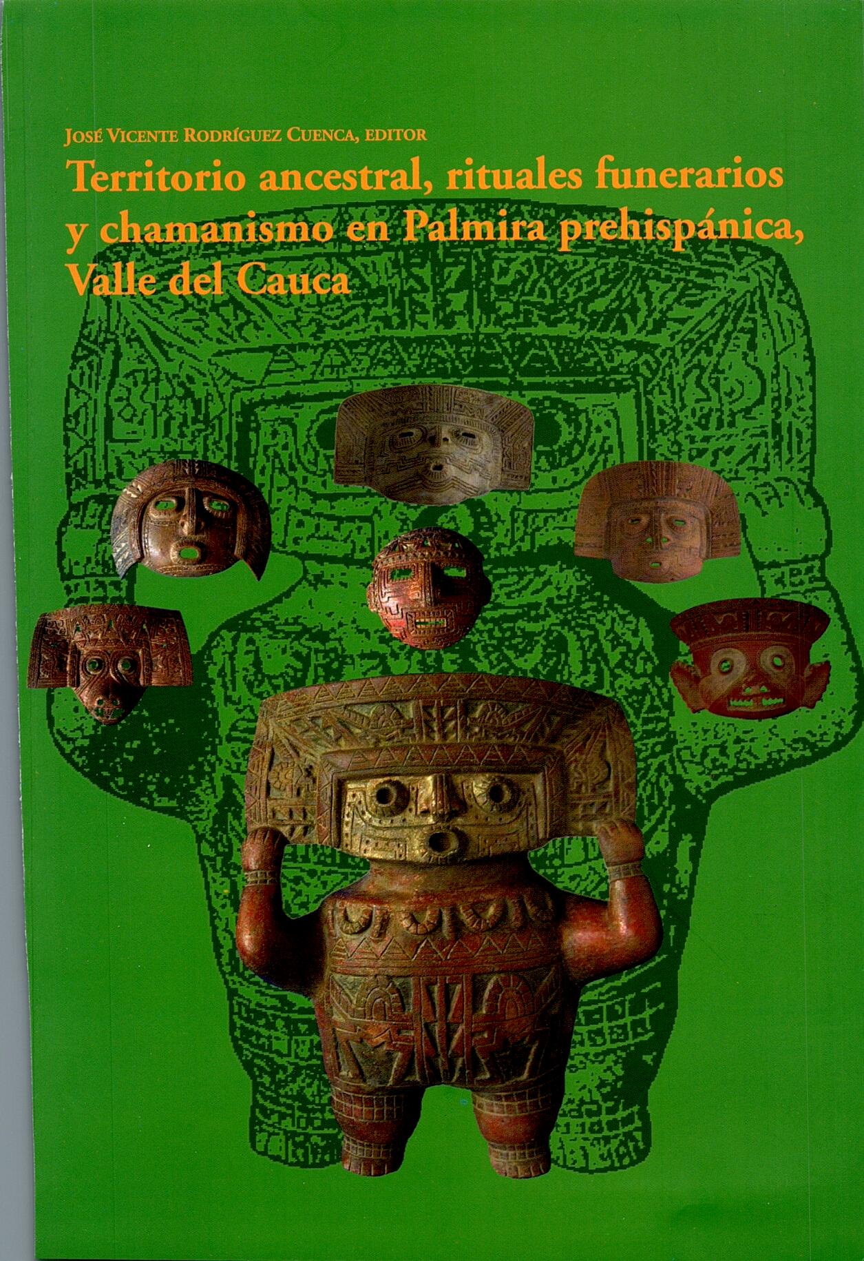 registros-bibliotecarios/territorio-ancestral--rituales-funerarios-y-chamanismo-en-palmira-prehispanica--valle-del-cauca
